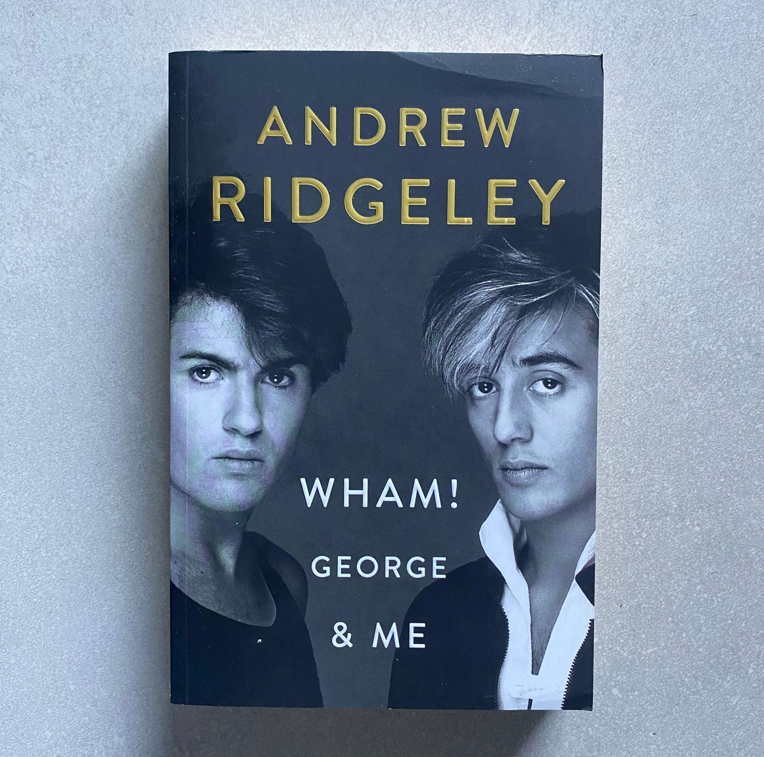 Wham! George &amp; Me - Andrew Ridgeley (Book)