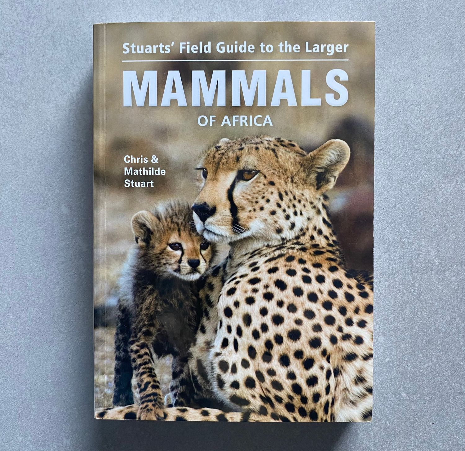 Stuarts’ Field Guide to the Larger Mammals of Africa - Chris Stuart &amp; Mathilde Stuart (Book)
