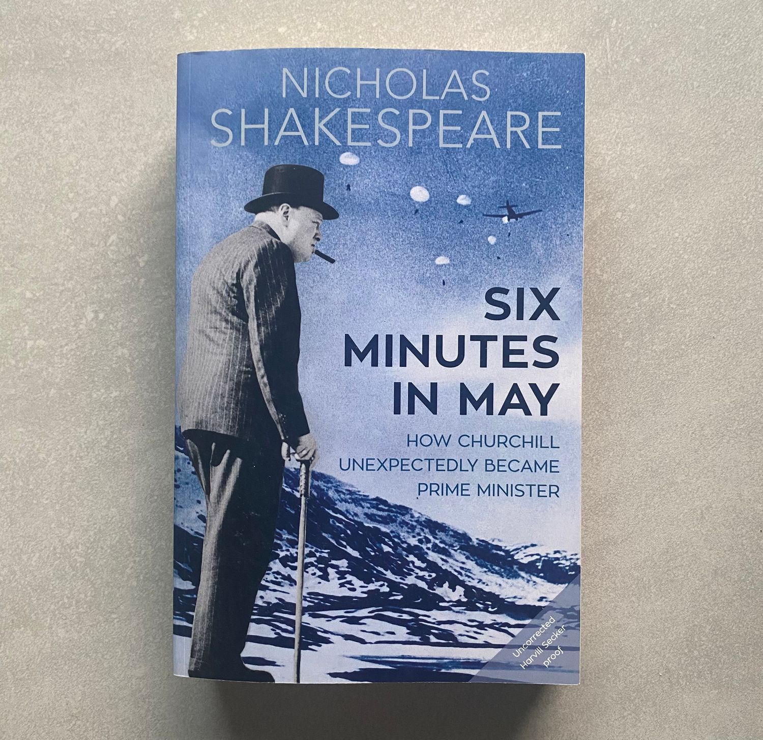 Six Minutes in May: How Churchill Unexpectedly Became Prime Minister - Nicholas Shakespeare (Book)