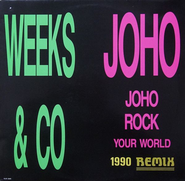 Weeks &amp; Co. – Joho, Joho Rock Your World (The 1990 Remix) (Vinyl, 12”, Maxi-Single)