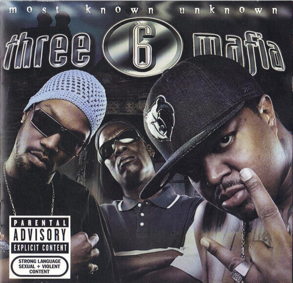 Three 6 Mafia – Most Known Unknown
