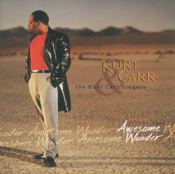 Kurt Carr &amp; The Kurt Carr Singers – Awesome Wonder (CD)