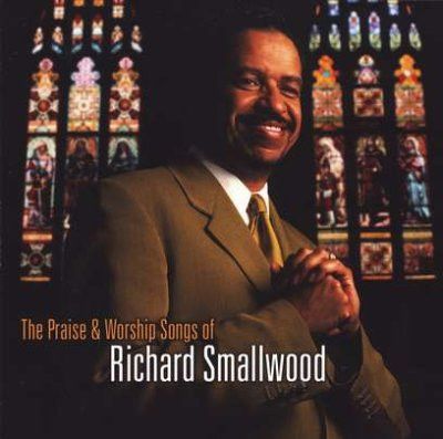 Richard Smallwood – The Praise &amp; Worship Songs Of Richard Smallwood (CD)