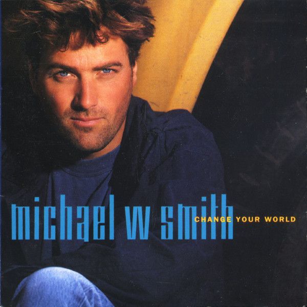 Michael W. Smith – Change Your World (CD)