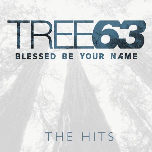 Tree63 – Blessed Be Your Name - The Hits (CD)
