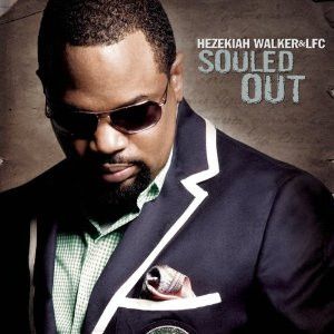 Hezekiah Walker & LFC – Souled Out (CD) Hezekiah Walker & LFC – Souled Out (CD)