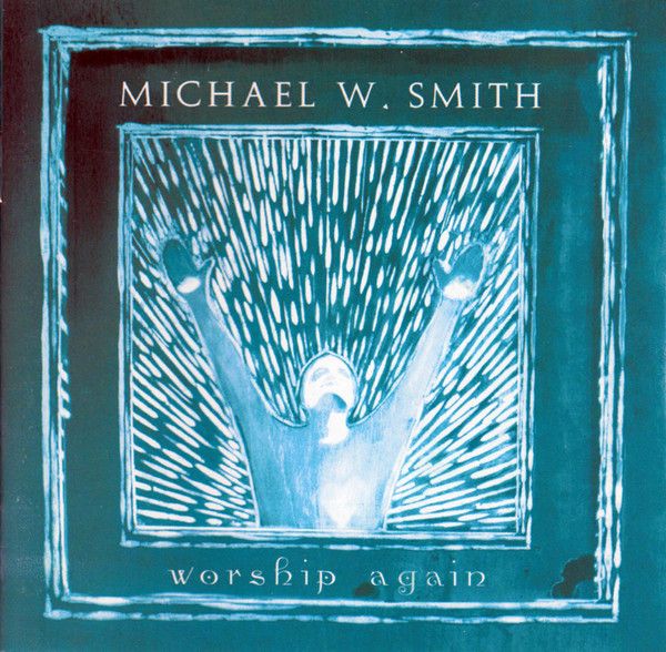 Michael W. Smith – Worship Again (CD)