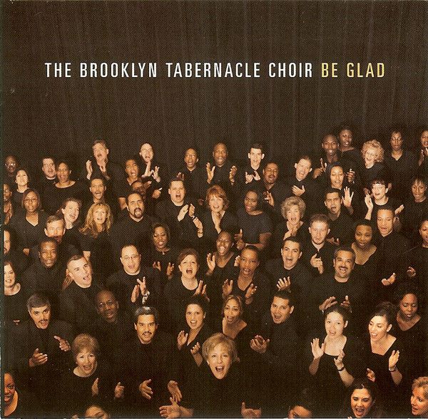 The Brooklyn Tabernacle Choir – Be Glad (CD)