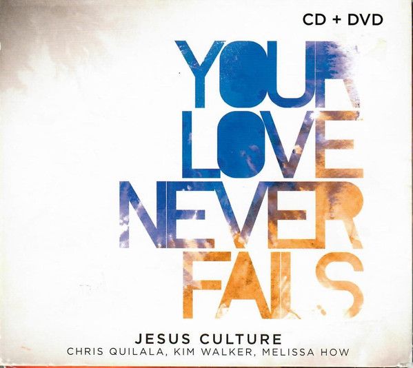 Jesus Culture – Your Love Never Fails (CD + DVD)