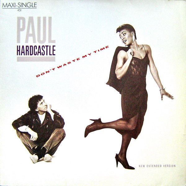 Paul Hardcastle – Don't Waste My Time (Vinyl, 12” Inch)
