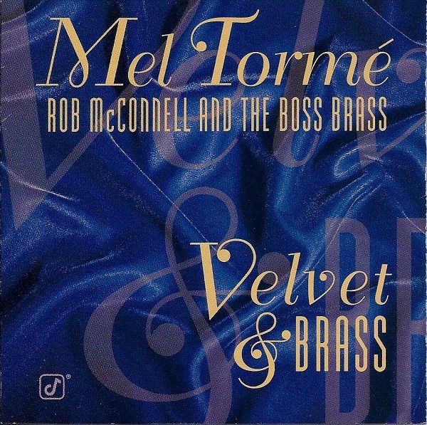 ​  Mel Tormé With Rob McConnell And The Boss Brass* – Velvet &amp; Brass (CD)