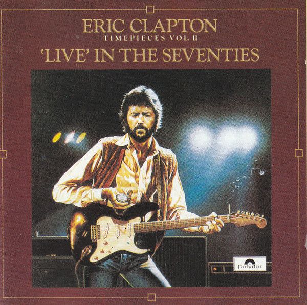 Eric Clapton – Timepieces Vol. II ('Live' In The Seventies) (CD)