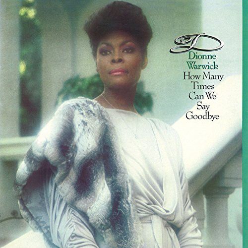 Dionne Warwick – How Many Times Can We Say Goodbye (CD) (New/Sealed) (Import)