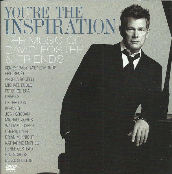 David Foster – You’re The Inspiration: The Music Of David Foster &amp; Friends (CD + DVD)