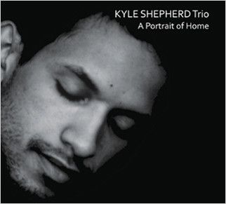 Kyle Shepherd Trio – A Portrait Of Home (CD)