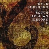 Kyle Shepherd – South African History !X (CD)