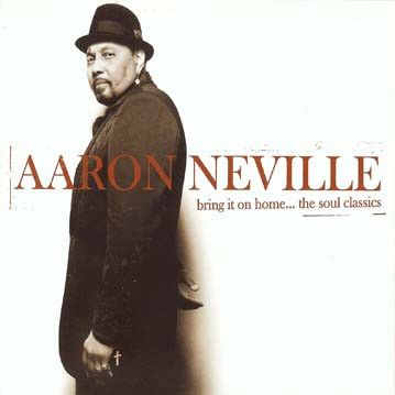 Aaron Neville – Bring It On Home…The Soul Classics (CD)