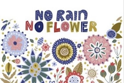 No Rain No Flower