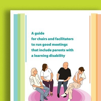Facilitating Good Meetings Involving Parents with a Learning Disability