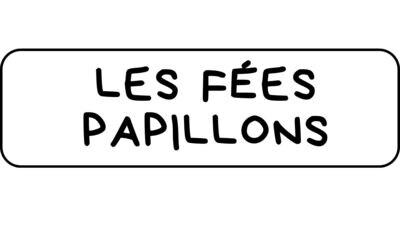 LES FÉES PAPILLONS