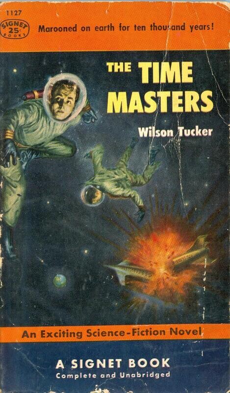 Signet 1127 - The Time Masters by Wilson Tucker, 25¢ vintage SF - July 1954