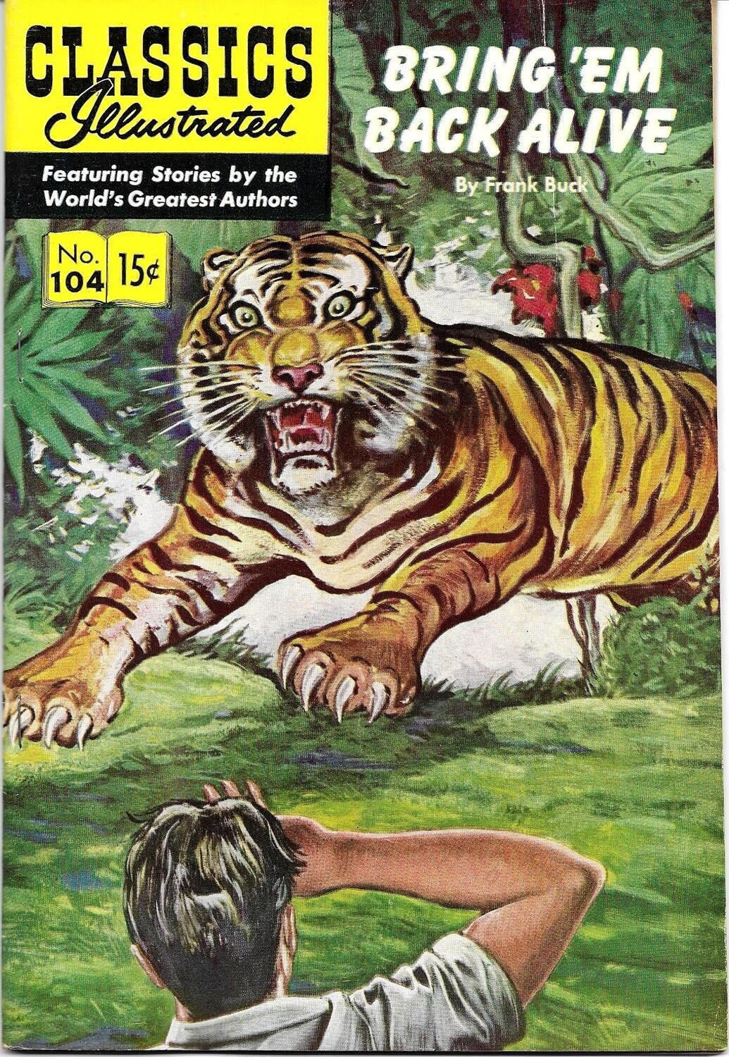 Classics Illustrated #104 (HRN 105) Original - Bring &#39;Em Back Alive - 15¢ 1st February 1953