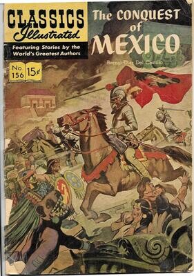 Classics Illustrated #156 (HRN 154) Original - Conquest of Mexico -  15¢ 1st, May 1960 FAIR