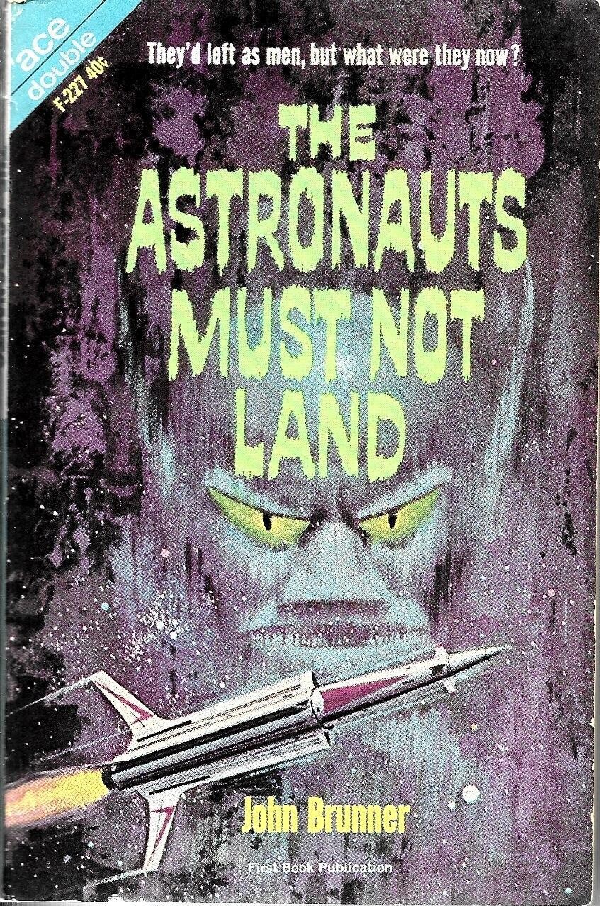 Ace Double #F-227 - Astronauts Must Not Land/Space-Time Juggler by John Brunner
