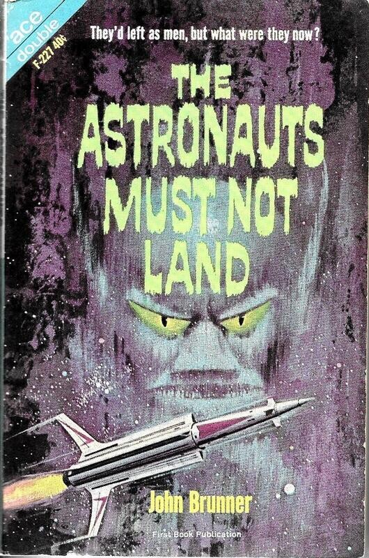 Ace Double #F-227 - Astronauts Must Not Land/Space-Time Juggler by John Brunner
