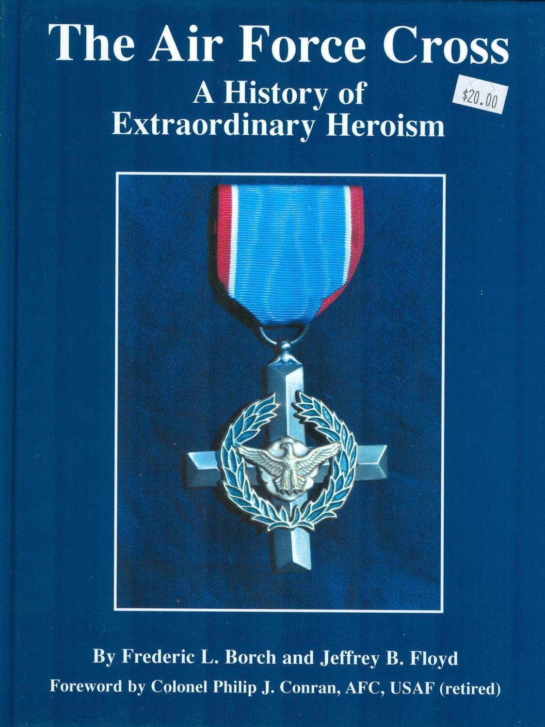 The Air Force Cross: A History of Extraordinary Heroism, 2004 first edition HC