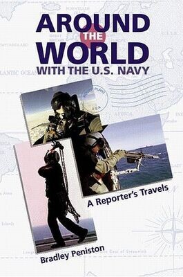 Around the World With the U.S. Navy by Bradley Peniston (1999, Hardcover)