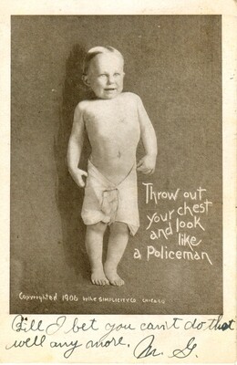 1906 Throw Out Your Chest and Look Like a Policeman