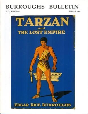 Burroughs Bulletin (New Series) #42, Spring 2000 - Tarzan and the Lost Empire $7
