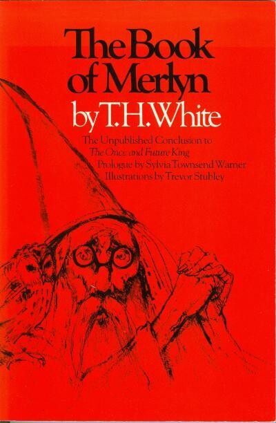 The Book of Merlyn, T. H. White - 1988 first PB edition