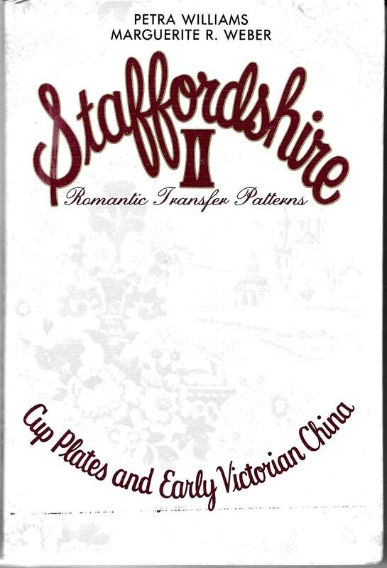 Staffordshire II: Romantic Transfer Patterns: Cup Plates &amp; Early Victorian China