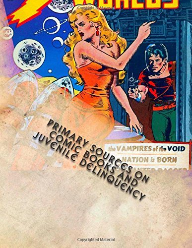 Primary Sources on Comic Books and Juvenile Delinquency