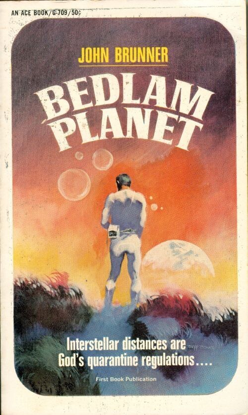 Ace G-709 - Bedlam Planet by John Brunner, 50¢ cover, 1968, Jeff Jones cover art