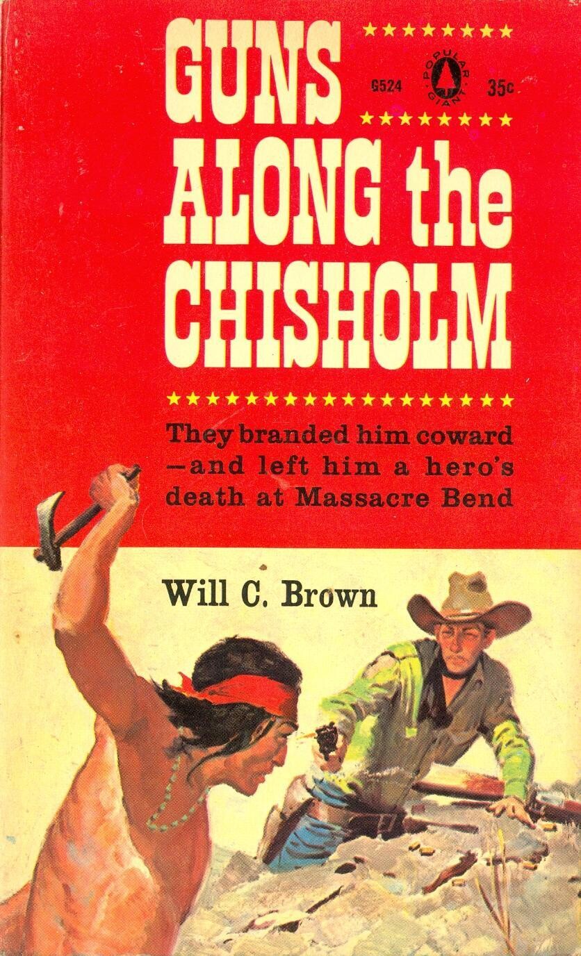Popular Library #G524 - Guns Along the Chisholm by Will C. Brown, March 1961