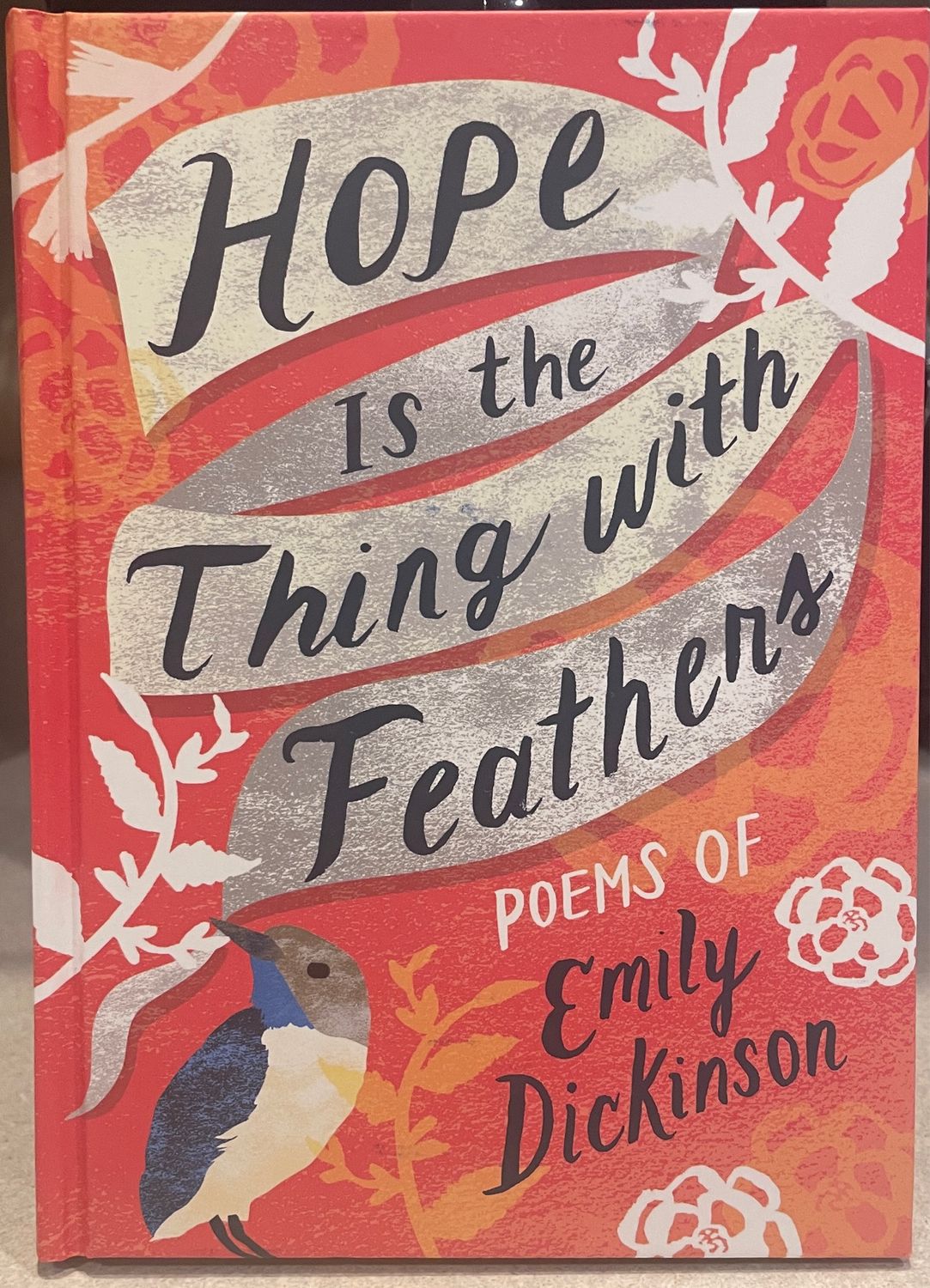 Hope Is the Thing with Feathers: The Complete Poems of Emily Dickinson