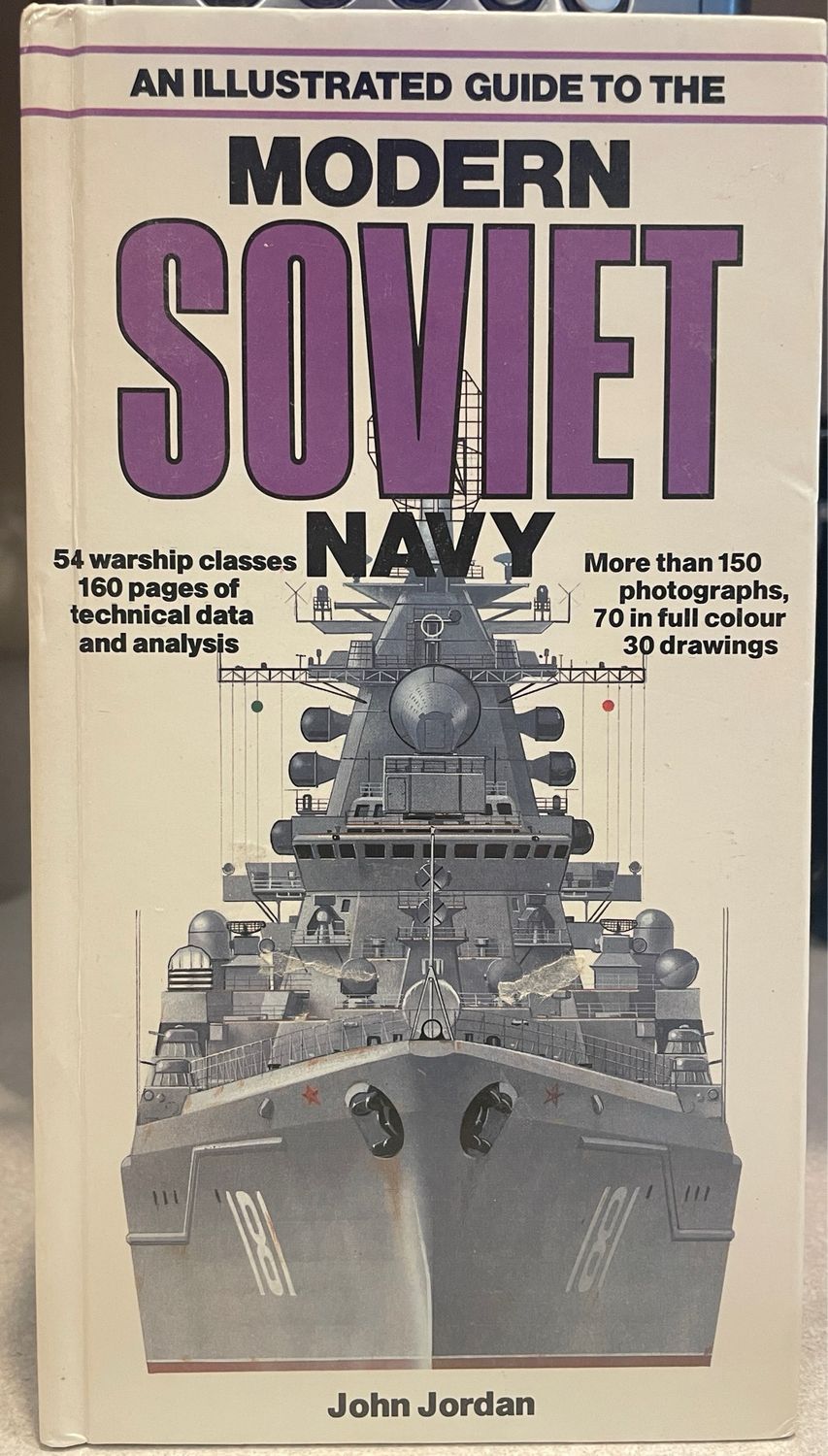 An Illustrated Guide to the Modern Soviet Navy by John Jordan