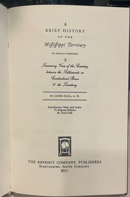 A Brief History of the Mississippi Territory: to which is prefixed, a summary view of the country between the settlements on Cumberland-River &amp; the Territory