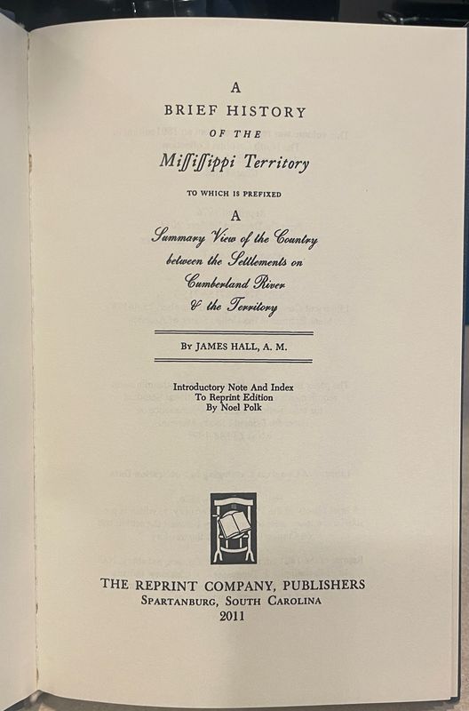 A Brief History of the Mississippi Territory: to which is prefixed, a summary view of the country between the settlements on Cumberland-River &amp; the Territory