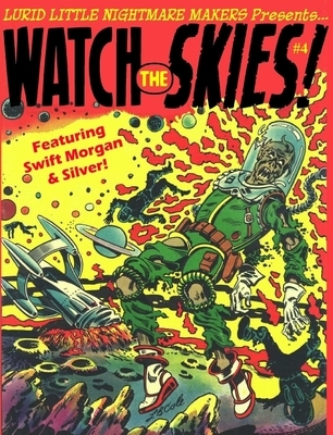 Lurid Little Nightmare Makers: Volume Four, Watch the Skies!