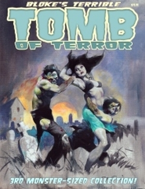Bloke&#39;s Terrible Tomb Of Terror - 3rd Monster-Sized Collection