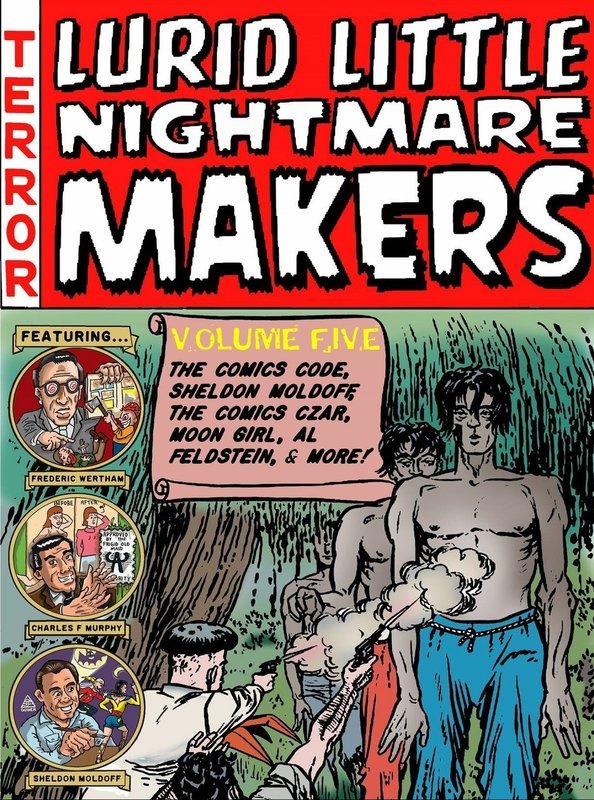 Lurid Little Nightmare Makers Volume Five, E.C. &amp; the Comics Code