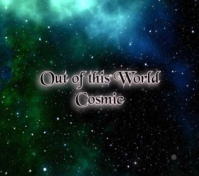 Out of this World- Cosmic Collections