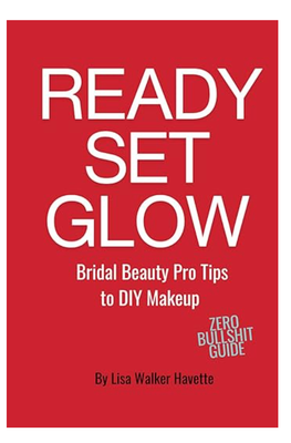 Ready Set Glow Create your Radiant Bridal Makeup Book