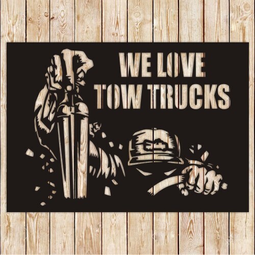 &quot;We Love Tow Trucks&quot; Sign Cutting File