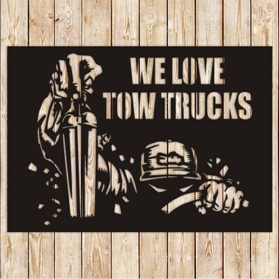 &quot;We Love Tow Trucks&quot; Sign Cutting File