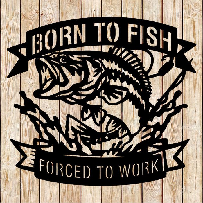 Born to Fish , Forced to work  Vector Cutting File